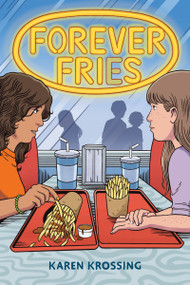 Forever Fries by Karen Krossing, 9781459845107
