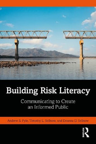 Building Risk Literacy (Communicating to Create an Informed Public) by Andrew Pyle, Timothy L. Sellnow, Deanna D. Sellnow, 9781041103950