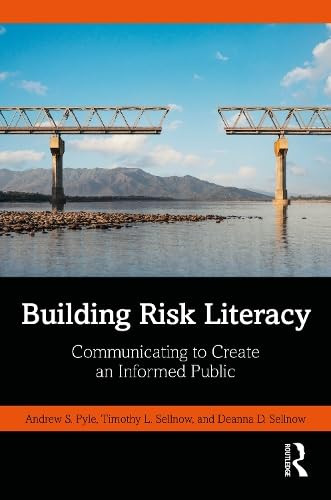 Building Risk Literacy (Communicating to Create an Informed Public) by Andrew Pyle, Timothy L. Sellnow, Deanna D. Sellnow, 9781041103950