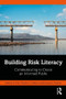 Building Risk Literacy (Communicating to Create an Informed Public) by Andrew Pyle, Timothy L. Sellnow, Deanna D. Sellnow, 9781041103950