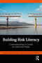 Building Risk Literacy (Communicating to Create an Informed Public) by Andrew Pyle, Timothy L. Sellnow, Deanna D. Sellnow, 9781041103950