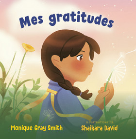 Mes gratitudes (French Edition) by Monique Gray Smith, Shaikara David, Kateri Aubin Dubois, 9781459846647