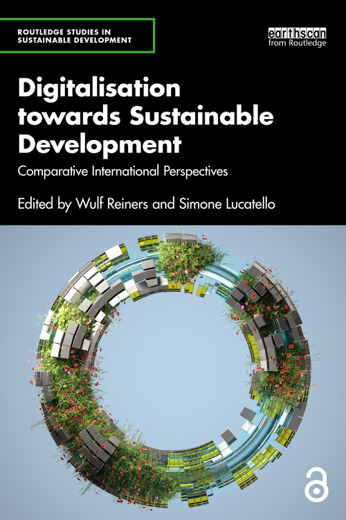 Digitalisation towards Sustainable Development (Comparative International Perspectives) by Wulf Reiners, Simone Lucatello, 9781041264132