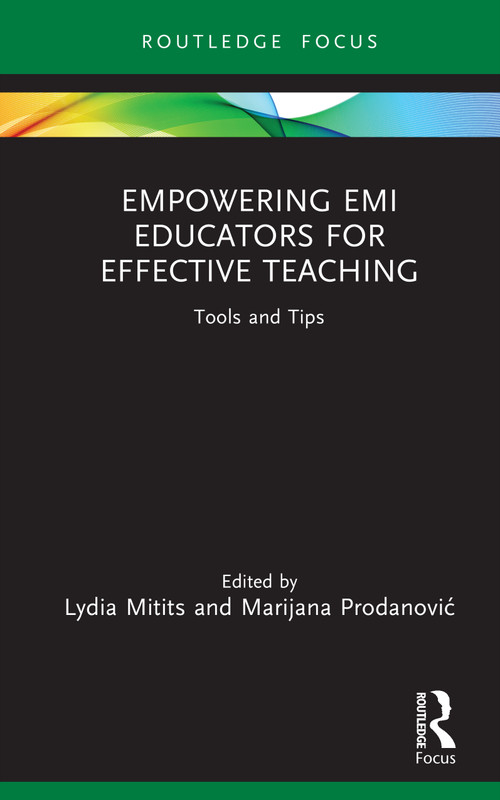 Empowering EMI Educators for Effective Teaching (Tools and Tips) by Lydia Mitits, Marijana Prodanović, 9781041167815