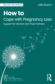 How to Cope With Pregnancy Loss (Support for Women and Their Partners) by Julia Bueno, 9781041129363
