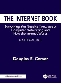 The Internet Book (Everything You Need to Know about Computer Networking and How the Internet Works) by Douglas E. Comer, 9781041237242