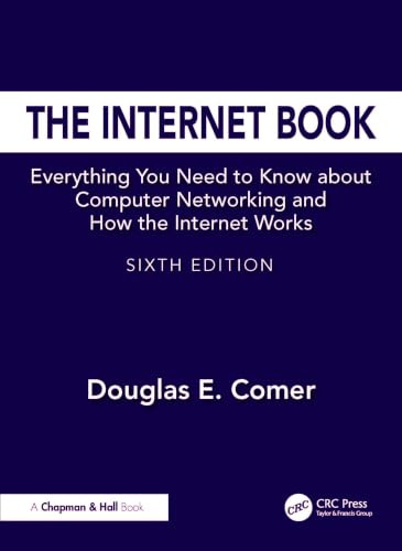 The Internet Book (Everything You Need to Know about Computer Networking and How the Internet Works) by Douglas E. Comer, 9781041237242