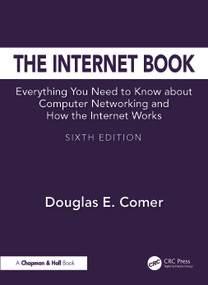 The Internet Book (Everything You Need to Know about Computer Networking and How the Internet Works) by Douglas E. Comer, 9781041237242