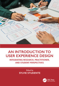An Introduction to User Experience Design (Integrating Research, Practitioner, and Student Perspectives) by Sylvie Studente, 9781041329435