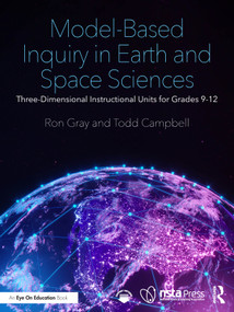 Model-Based Inquiry in Earth and Space Sciences (Three-Dimensional Instructional Units for Grades 9-12) by Ron Gray, Todd Campbell, 9781041022756