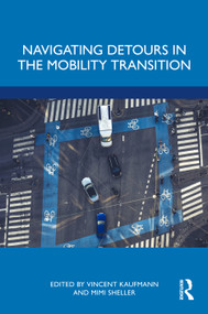 Navigating Detours in the Mobility Transition by Vincent Kaufmann, Mimi Sheller, 9781041223832