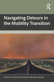 Navigating Detours in the Mobility Transition by Vincent Kaufmann, Mimi Sheller, 9781041223832