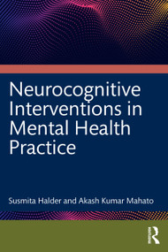 Neurocognitive Interventions in Mental Health Practice (Evidence from Case Studies) by Susmita Halder, Akash Kumar Mahato, 9781041357957