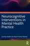 Neurocognitive Interventions in Mental Health Practice (Evidence from Case Studies) by Susmita Halder, Akash Kumar Mahato, 9781041357957