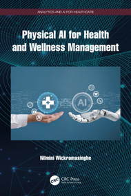 Physical AI for Health and Wellness Management by Nilmini Wickramasinghe, 9781041381167