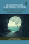 Uncertain Facts and Certain Fiction (Psychic Reality in Literature and Psychoanalysis) by Ronald Britton, Susan Lawrence, 9781041040477
