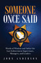 Someone Once Said (Words of Wisdom and Advice for Law Enforcement Supervisors, Managers, and Leaders) by John Anderson, 9780578949833