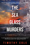 The Sea Glass Murders by Timothy Cole, 9780941936033