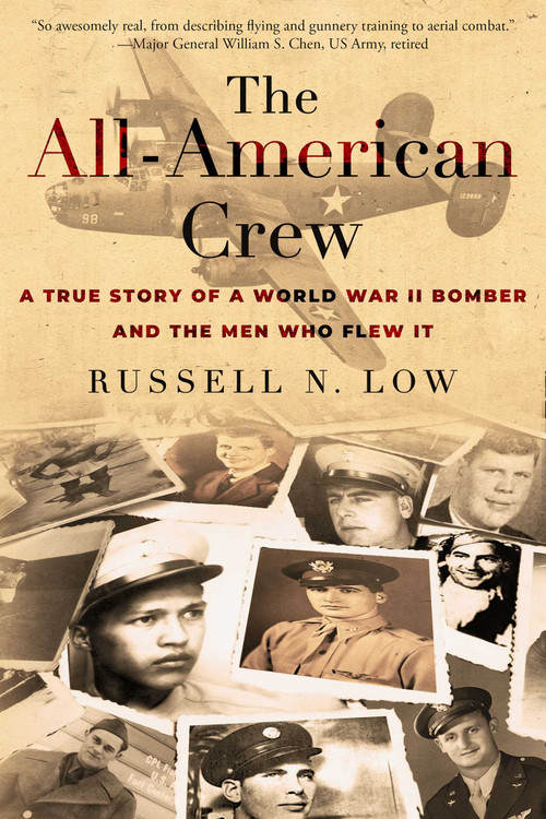 The All-American Crew (A True Story of a World War II Bomber and the Men Who Flew It) by Russell Low, 9780941936132