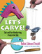 Let's Carve! (Safe and Fun Woodcarving Projects for Kids) by Robin Trudel, Richard J Bryan, 9780941936361
