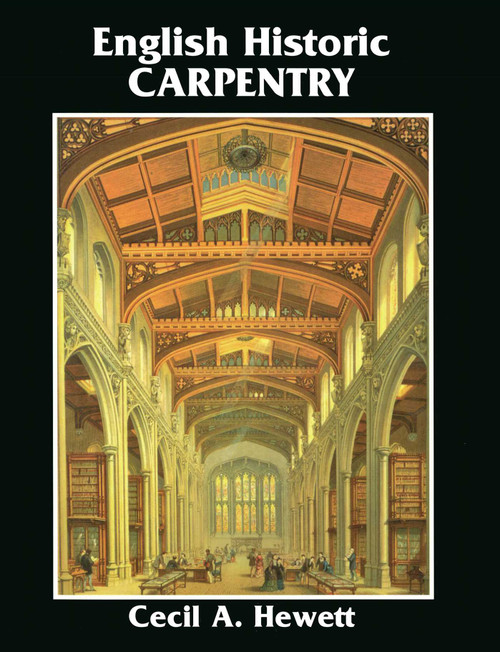 English Historic Carpentry by Cecil A Hewett, 9780941936415