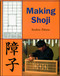 Making Shoji by Toshio Odate, Roger Holmes, Karl Shumaker, 9780941936477