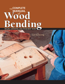 The Complete Manual of Wood Bending (Milled, Laminated, and Steambent Work) by Lon Schleining, 9780941936545