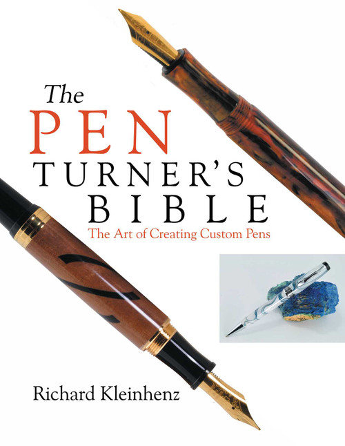 The Pen Turner's Bible (The Art of Creating Custom Pens) by Richard Kleinhenz, Hans Meyer, 9780941936613