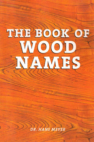 The Book of Wood Names by Hans Meyer, 9780941936620