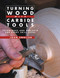 Turning Wood with Carbide Tools (Techniques and Projects for Every Skill Level) by John English, 9781610350549