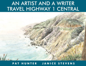 Artist and a Writer Travel Highway 1 Central by Pat Hunter, 9781610352192