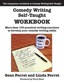 Comedy Writing Self-Taught Workbook (More than 100 Practical Writing Exercises to Develop Your Comedy Writing Skills) by Gene Perret, 9781610352406