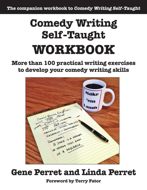 Comedy Writing Self-Taught Workbook (More than 100 Practical Writing Exercises to Develop Your Comedy Writing Skills) by Gene Perret, 9781610352406