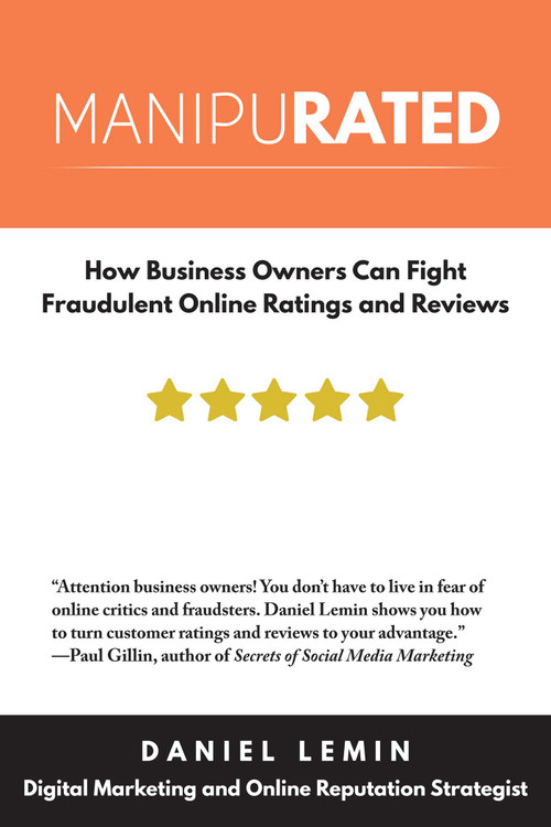Manipurated (How Business Owners Can Fight Fraudulent Online Ratings and Reviews) by Daniel Lemin, 9781610352628