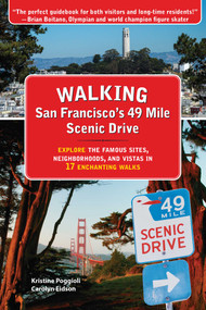 Walking San Francisco's 49 Mile Scenic Drive (Explore the Famous Sites, Neighborhoods, and Vistas in 17 Enchanting Walks) by Kristine Poggioli, Olaf Jens, 9781610352796