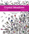 Crystal Meadows Coloring Book (A Relaxing Return to Nature) by Sigita Alekne, Laurie Triefeldt, 9781610352857