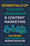 Essentials of Thought Leadership and Content Marketing (Boost Your Brand, Increase Your Market Share, and Generate Qualified Leads) by Paul M. Kaplan, 9781610353168