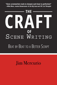 The Craft of Scene Writing (Beat by Beat to a Better Script) by Jim Mercurio, 9781610353304