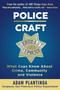 Police Craft (What Cops Know About Crime, Community and Violence) by Adam Plantinga, 9781610353311