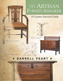 The Artisan Furnituremaker (A Creative Survival Guide) by Darrell Peart, 9781610353922