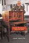 Notable Woodworkers Since the 1600s (Designers, Craftsman, and Educators) by John English, 9781610354097