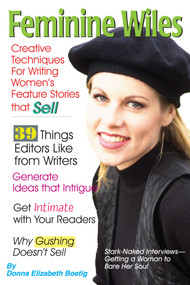 Feminine Wiles (Creative Techniques for Writing Women's Feature Stories That Sell) by Donna Elizabeth Boetig, Jim Denney, Leonard Nimoy, 9781884956027