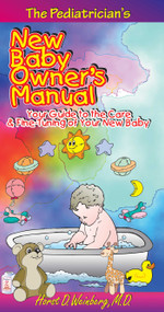 The Pediatrician's New Baby Owner's Manual (Your Guide to the Care & Fine-Tuning of Your New Baby) by Horst D Weinberg, Cindy Wathen, George Elfie Ballis, 9781884956072