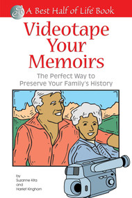 Videotape Your Memoirs (The Perfect Way to Preserve Your Family's History) by Harriet Kinghorn, 9781884956256