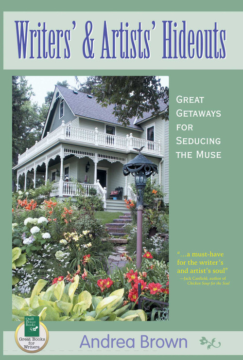 Writers' and Artists' Hideouts (Great Getaways for Seducing the Muse) by Andrea Brown, 9781884956348