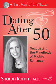 Dating After 50 (Negotiating the Minefields of Mid-Life Romance) by Sharon Romm, J H Connelly, L Landsberg, 9781884956393