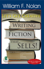 Let's Get Creative! (Writing Fiction That Sells) by William F Nolan, 9781884956508