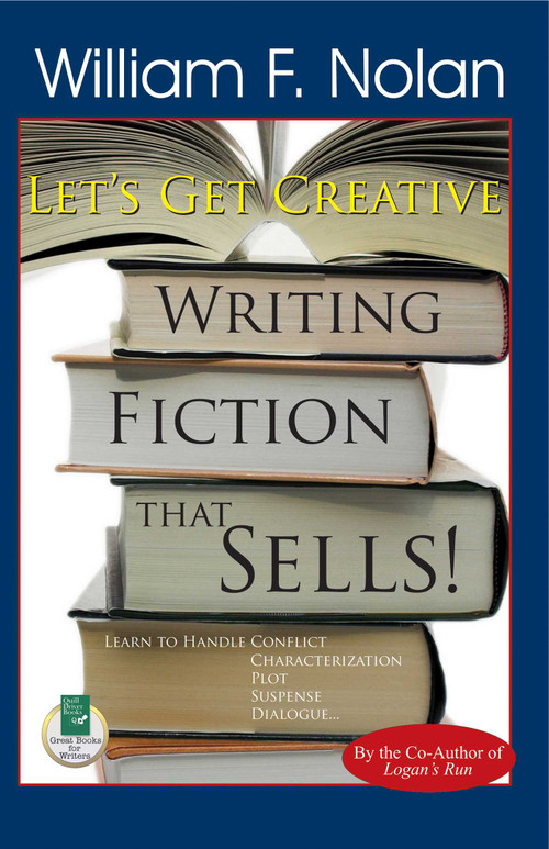Let's Get Creative! (Writing Fiction That Sells) by William F Nolan, 9781884956508