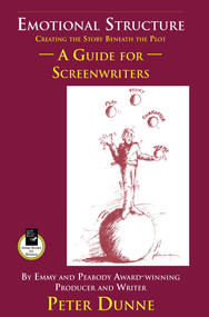 Emotional Structure (Creating the Story Beneath the Plot: A Guide for Screenwriters) by Pete Dunne, 9781884956539