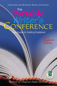 The Portable Writers Conference (Your Guide to Getting Published) by Stephen Blake Mettee, Jaime Flowers, 9781884956577